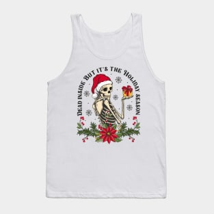 When You're Dead Inside But It's The Holiday Season Tank Top